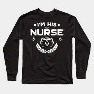 I'm His Nurse Funny St Patricks Day Long Sleeve T-Shirt